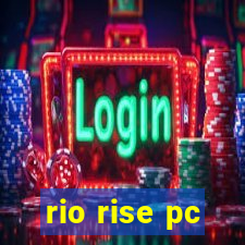 rio rise pc